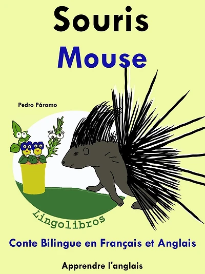Conte Bilingue en Français et Anglais: Souris - Mouse (Apprendre l'anglais, #4)