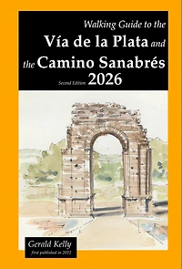Walking Guide to the Vía de la Plata and the Camino Sanabrés
