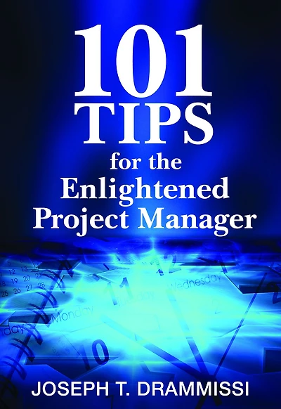 101 Tips for the Enlightened Project Manager