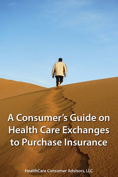 A Consumer's Guide on Health Care Exchanges to Purchase Insurance