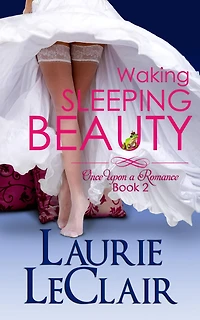 Waking Sleeping Beauty (Once Upon A Romance, #2)