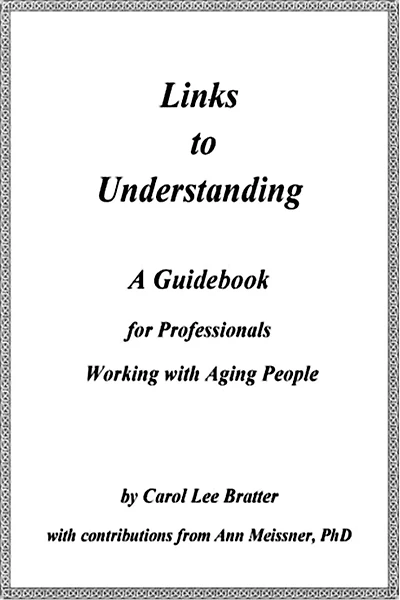 Links to Understanding: A Guidebook for Professionals Working with Aging People