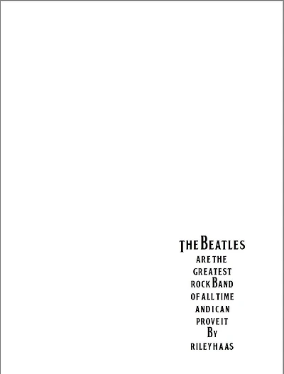 The Beatles Are the Greatest Rock Band of All Time and I Can Prove It
