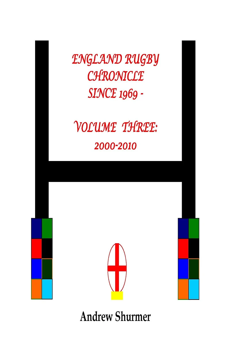 England Rugby Chronicle since 1969: Volume Three: 2000-2010