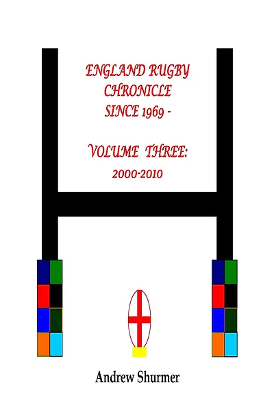 England Rugby Chronicle since 1969: Volume Three: 2000-2010