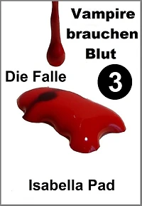 Vampire brauchen Blut: Die Falle