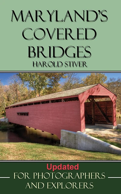 Maryland's Covered Bridges (Covered Bridges of North America, #6)