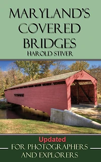 Maryland's Covered Bridges (Covered Bridges of North America, #6)