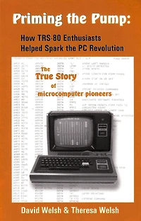Priming the Pump: How TRS-80 Enthusiasts Helped Spark the PC Revolution