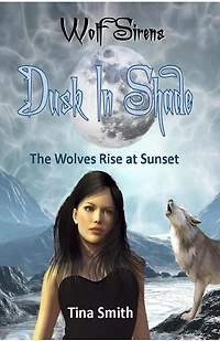 Wolf Sirens Dusk Shade: The Wolves Rise at Sunset (Wolf #4)