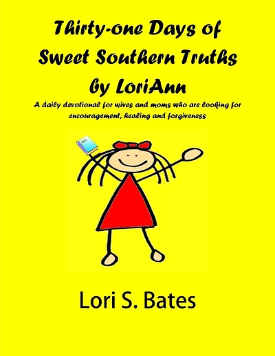 Thirty-One Days of Sweet Southern Truths by LoriAnn