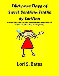 Thirty-One Days of Sweet Southern Truths by LoriAnn