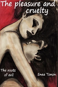 The Pleasure and Cruelty