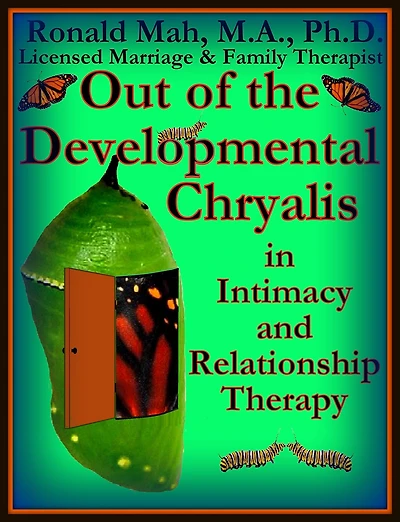 Out of the Developmental Chrysalis in Intimacy and Relationship Therapy