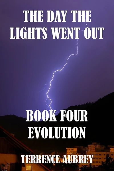 The Day the Lights went Out, Book four, Evolution