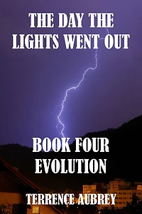 The Day the Lights went Out, Book four, Evolution