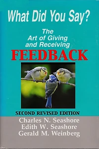 What Did You Say? The Art of Giving and Receiving Feedback (Consulting Secrets, #3)