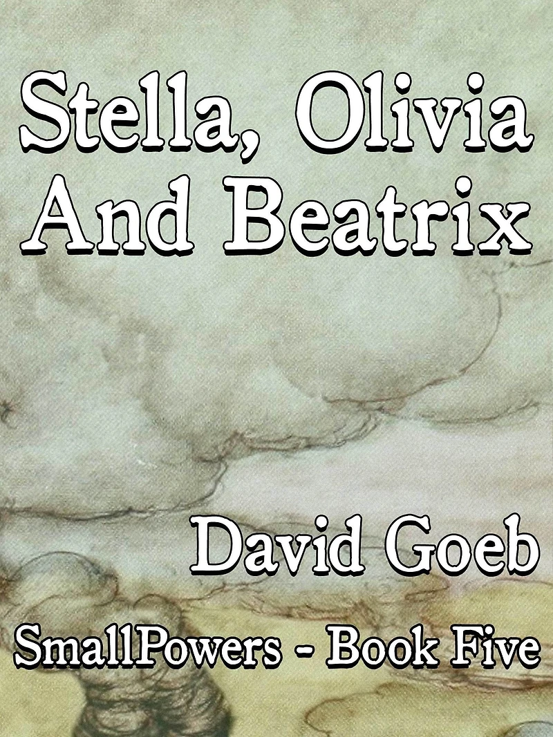 Stella, Olivia, And Beatrix: SmallPowers Book Five