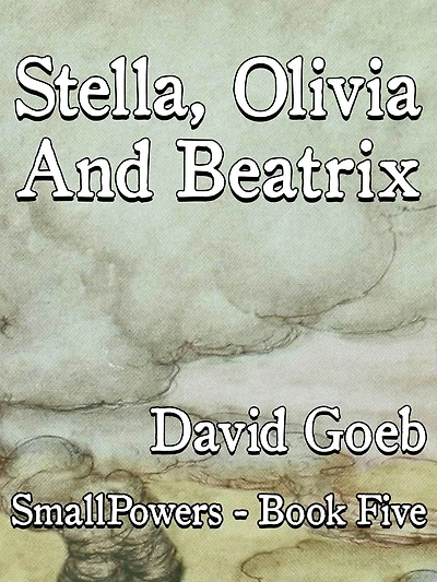 Stella, Olivia, And Beatrix: SmallPowers Book Five