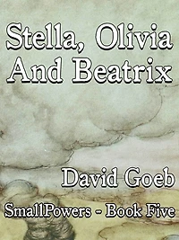 Stella, Olivia, And Beatrix: SmallPowers Book Five