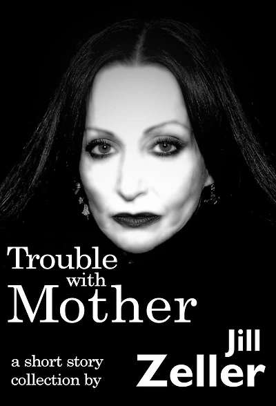 Trouble with Mother. A Collection