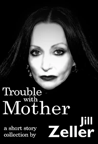Trouble with Mother. A Collection