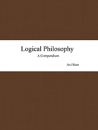 Logical Philosophy: A Compendium