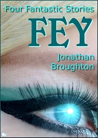Fey: Four Fantastic Stories