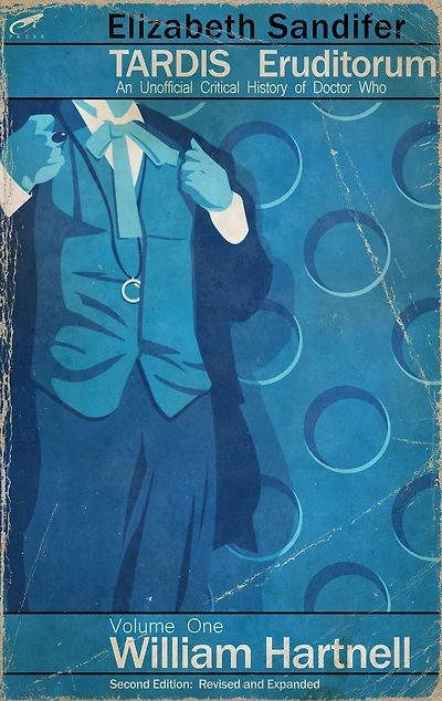 TARDIS Eruditorum - An Unofficial Critical History of Doctor Who Volume 1: William Hartnell (Second Edition)