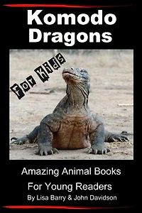 Komodo Dragons For Kids - Amazing Animal Books for Young Readers