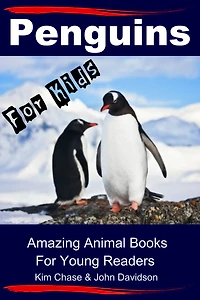 Penguins For Kids - Amazing Animal Books for Young Readers