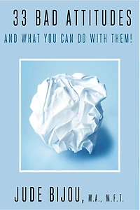 33 Bad Attitudes and What to Do With Them
