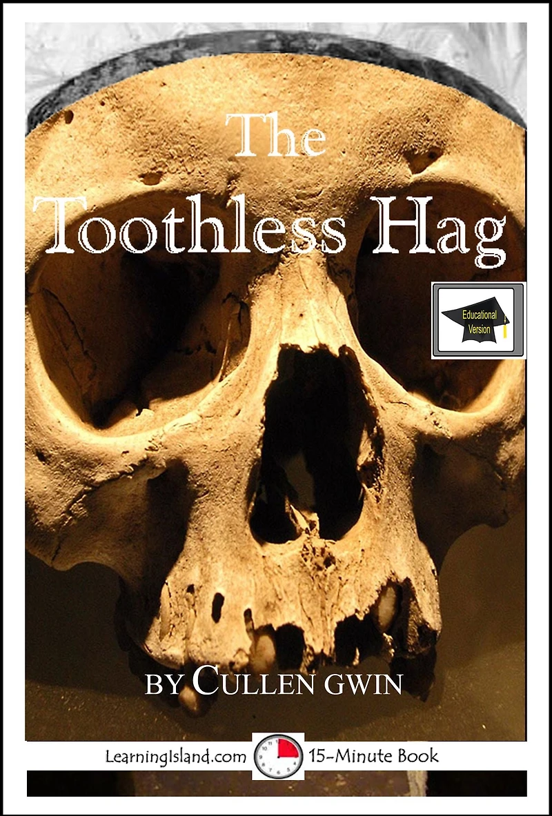 The Toothless Hag: A 15-Minute Ghost Story, Educational Version