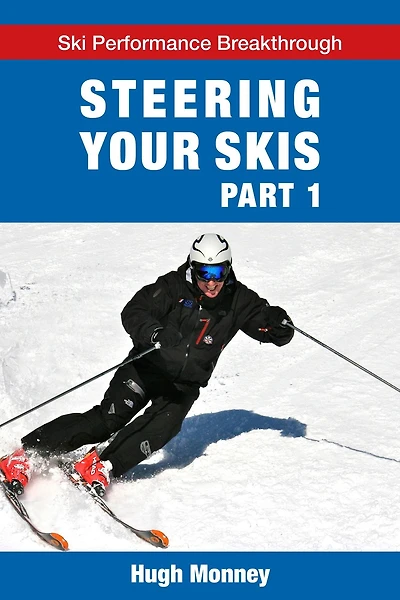 Steering Your Skis - Part 1 (Ski Performance Breakthrough, #2)