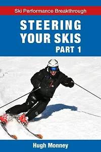 Steering Your Skis - Part 1 (Ski Performance Breakthrough, #2)