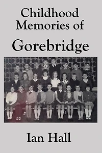 Childhood Memories of Gorebridge
