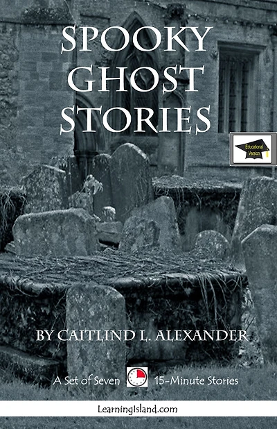 Spooky Ghost Stories: A Set of Seven 15-Minute Books, Educational Version