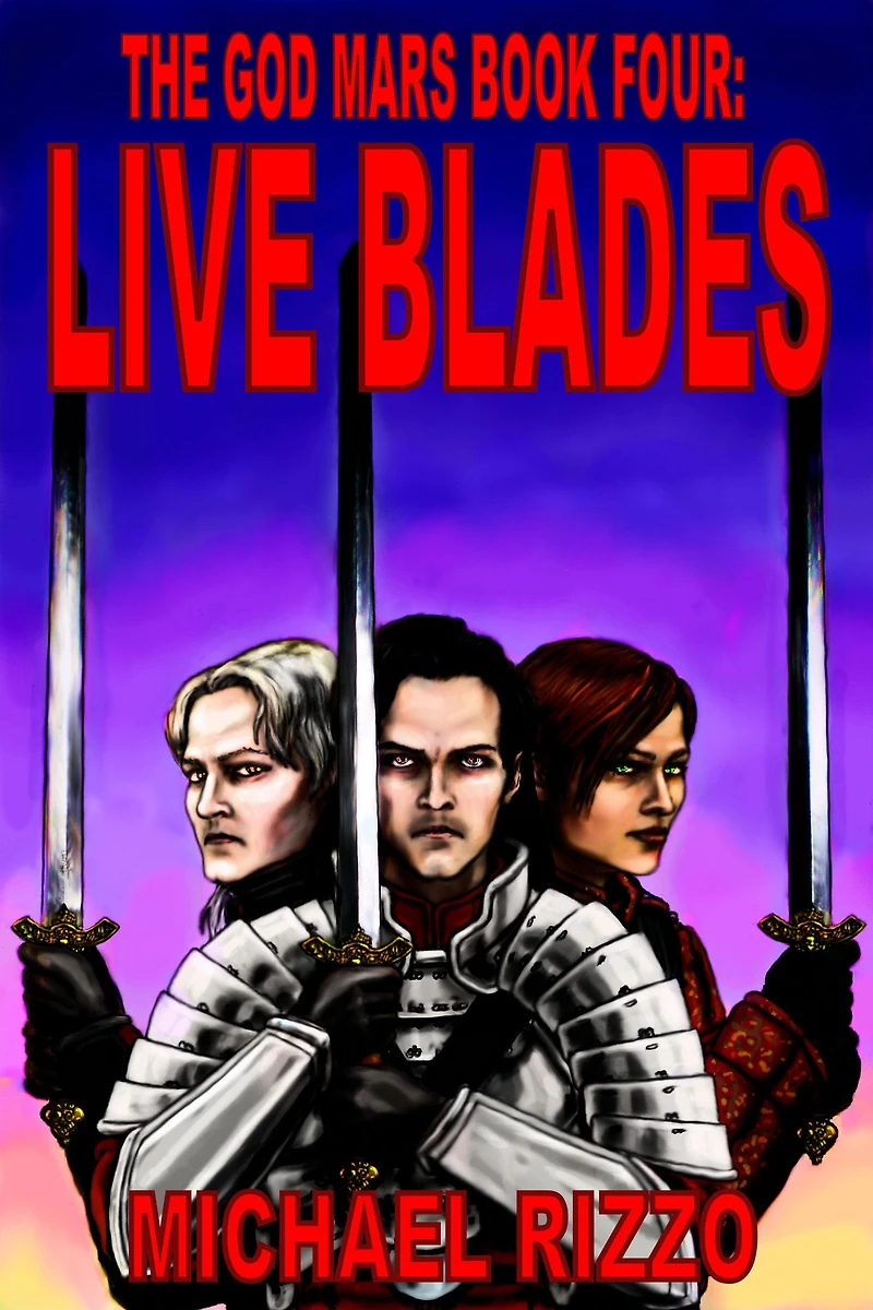 The God Mars Book Four: Live Blades