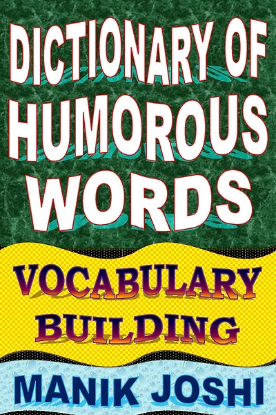 Dictionary of Humorous Words: Vocabulary Building
