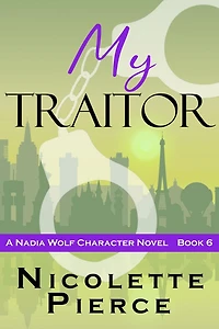 My Traitor (Nadia Wolf, #6)