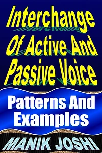 Interchange Of Active And Passive Voice: Patterns Examples