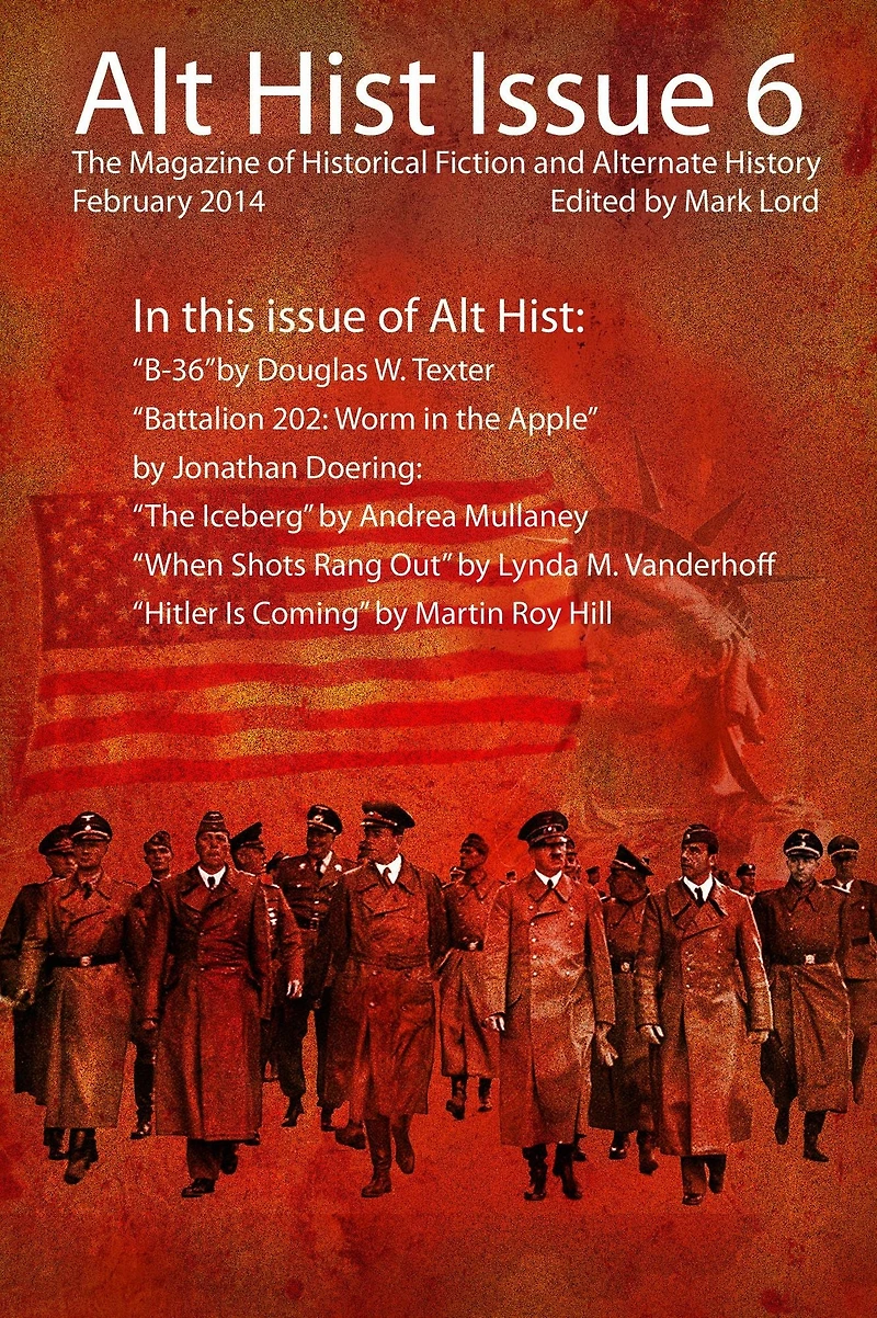 Alt Hist Issue 6: The Magazine of Historical Fiction and Alternate History