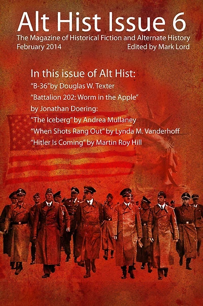 Alt Hist Issue 6: The Magazine of Historical Fiction and Alternate History