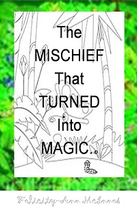 The Mischief That Turned Into Magic