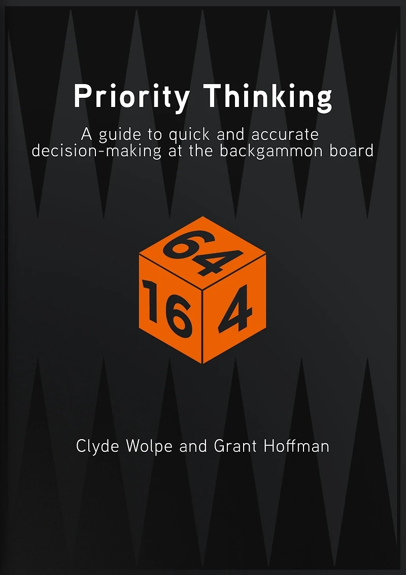 Priority Thinking: A Guide To Quick And Accurate Decision-Making At The Backgammon Board