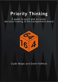 Priority Thinking: A Guide To Quick And Accurate Decision-Making At The Backgammon Board