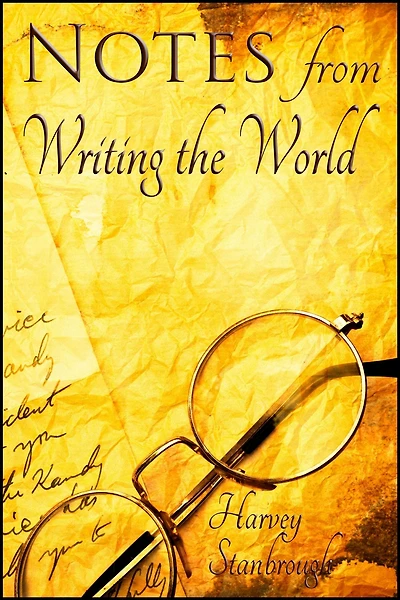 Notes from Writing the World