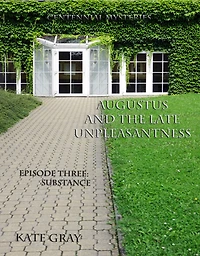 Augustus and the Late Unpleasantness, Episode Three (Centennial Mysteries, #3)