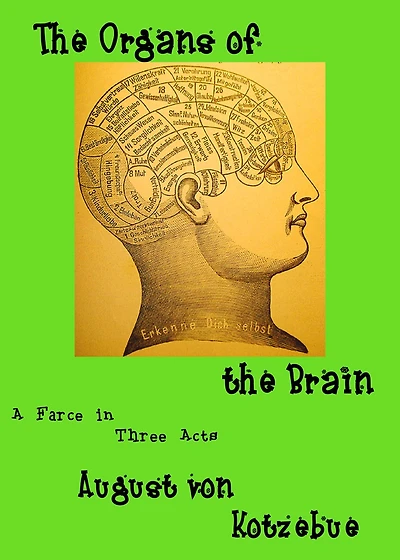 The Organs of the Brain: a farce in three acts, translated by Eric v.d. Luft, with an introduction, an essay, and an extensive bibliography of the first decade of phrenology