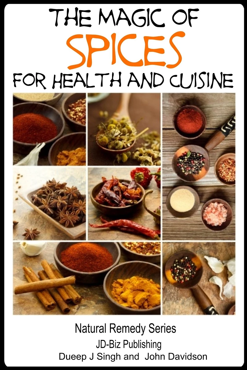 The Magic of Spices For Good Health and in Your Cuisine (Health Learning Books, #39)